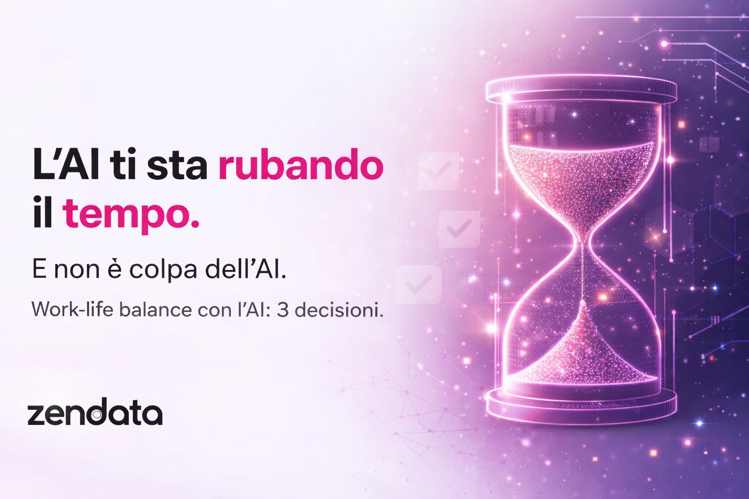 L’AI ti sta rubando il tempo. E non è colpa dell’AI 